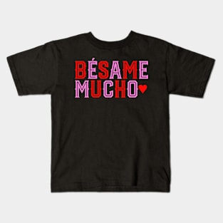 Besame Mucho Kids T-Shirt